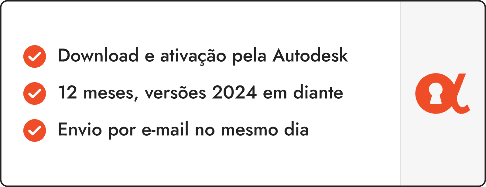 Download e ativação pela Autodesk; 12 meses, versões 2024 em diante; envio por e-mail no mesmo dia
